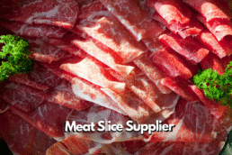 Meat Slice Supplier