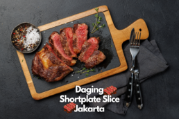 Daging Shortplate Slice Jakarta