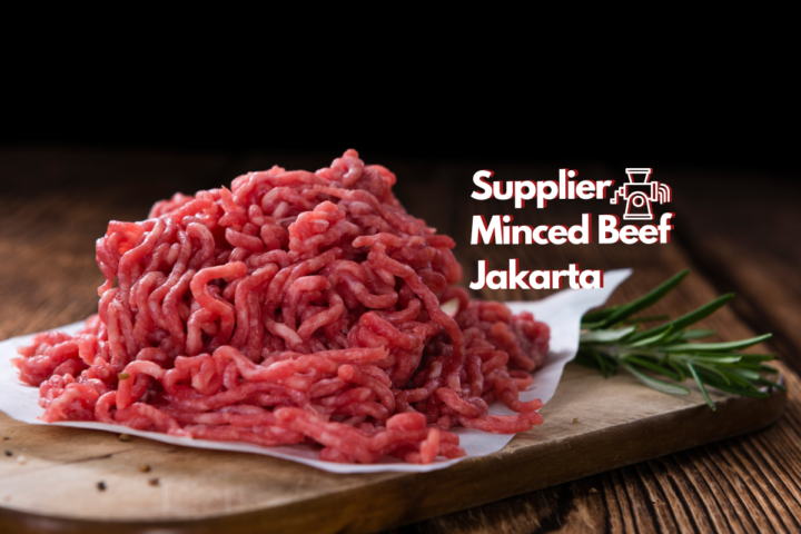 Supplier Minced Beef Jakarta